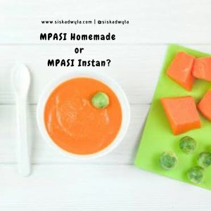 Manfaat Mpasi Homemade Dibandingkan Instan Pilihan Terbaik Untuk Tumbuh Kembang Optimal Si Kecil