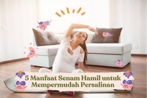 Manfaat Senam Hamil Untuk Memperlancar Persalinan Panduan Lengkap Bagi Calon Ibu