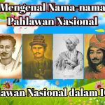 Strategi Mengajar Anak Menghafal Nama Nama Pahlawan Nasional Menumbuhkan Cinta Tanah Air Sejak Dini